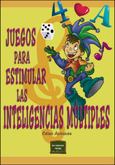 JUEGOS PARA ESTIMULAR LAS INTELIGENCIAS MULTIPLES - 9788427714106