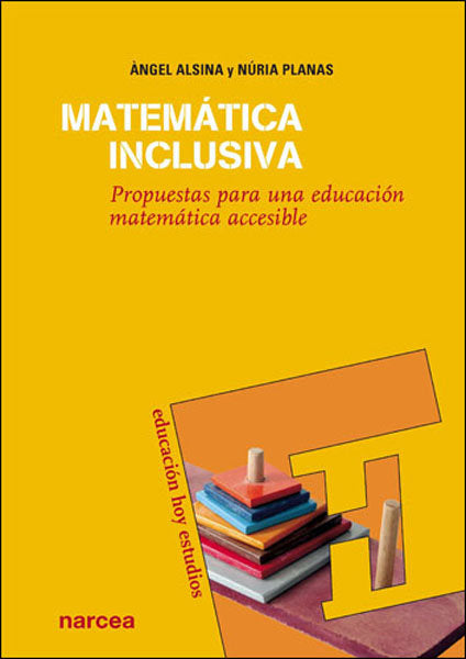 MATEMATICA INCLUSIVA | ALSINA PASTELLS, ANGEL / PLANAS I RAIG, | NARCEA EDITORIAL | 9788427715912 Imagen principal del producto