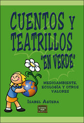 CUENTOS Y TEATRILLOS "EN VERDE" MEDIOAMBIENTE ECOLOGIA VALOR | AGUERA, ISABEL | NARCEA EDITORIAL | 9788427715981