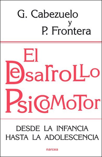 DESARROLLO PSICOMOTOR | CABEZUELO HUERTA, GLORIA : FRONTERA IZQU | NARCEA EDITORIAL | 9788427717244