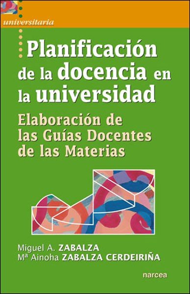 PLANIFICACION DE LA DOCENCIA EN LA UNIVERSIDAD | ZABALZA BERAZA, MIGUEL ANGEL/ZABALZA CER | NARCEA EDITORIAL | 9788427717299 Imagen principal del producto