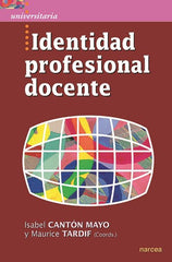 IDENTIDAD PROFESIONAL DOCENTE | TARDIF, MAURICE/CANTON MAYO, ISABEL | NARCEA EDITORIAL | 9788427723962