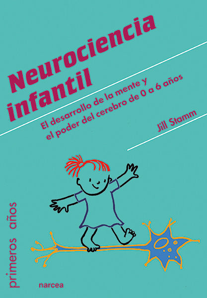 NEUROCIENCIA INFANTIL | STAMM, JILL | NARCEA EDITORIAL | 9788427725027