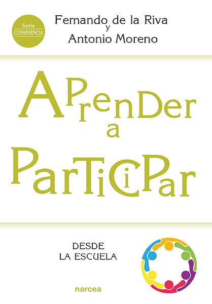 APRENDER A PARTICIPAR DESDE LA ESCUELA | RIVA, FERNANDO DE LA/MORENO, ANTONIO | NARCEA EDITORIAL | 9788427726734