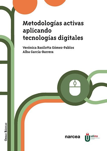 METODOLOGIAS ACTIVAS APLICANDO TECNOLOGIAS DIGITALES | BASILOTTA GOMEZ-PABLOS, VERONICA/GARCIA- | NARCEA EDITORIAL | 9788427731042