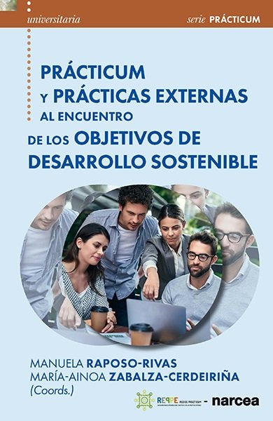 PRACTICUM Y PRACTICAS EXTERNAS AL ENCUENTRO DE LOS OBJETIVOS | RAPOSO-RIVAS, MANUELA/ZABALZA-CERDEIRIÑA | NARCEA EDITORIAL | 9788427732056