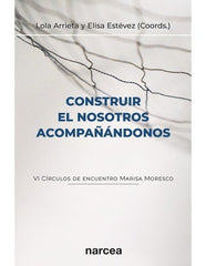 CONSTRUIR EL NOSOTROS ACOMPAÑANDONOS - 9788427732513