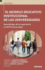 EL MODELO EDUCATIVO INSTITUCIONAL DE LAS UNIVERSIDADES | ZABALZA BERAZA, MIGUEL A,/ORNELAS GUTIER | NARCEA EDITORIAL | 9788427732797