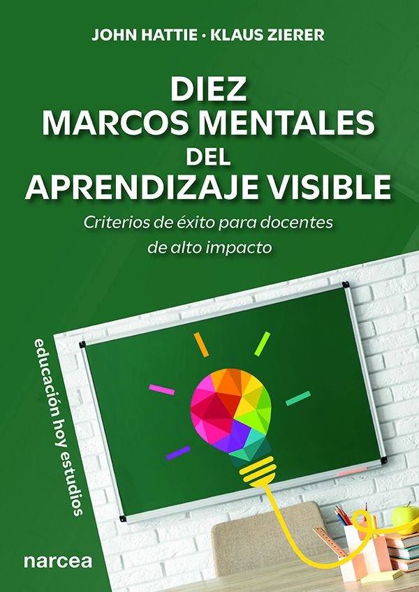 DIEZ MARCOS MENTALES DEL APRENDIZAJE VISIBLE | HATTIE, JOHN/ZIERER, KLAUS | NARCEA EDITORIAL | 9788427732827 Imagen principal del producto