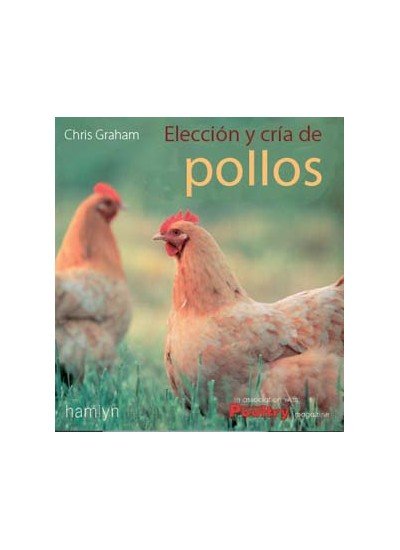 ELECCION Y CRIA DE POLLOS Y GALLINAS - 9788428208130 Imagen principal del producto