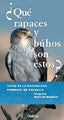 QUE RAPACES Y BUHOS SON ESTOS - 9788428217095