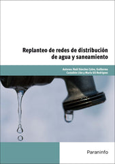 REPLANTEO DE REDES DE DISTRIBUCION DE AGUA Y SANEAMIENTO | SANCHEZ CALVO,RAUL | PARANINFO | 9788428324960