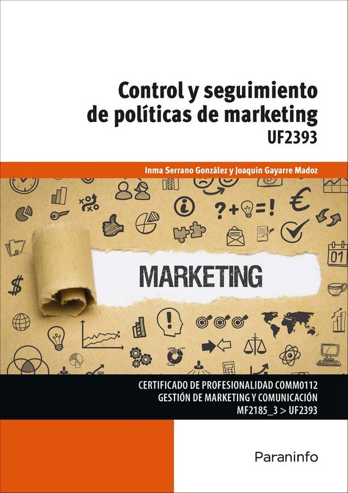 CONTROL Y SEGUIMIENTO DE POLITICAS DE MARKETING | GAYARRE MADOZ, JOAQUIN/SERRANO GONZALEZ, | PARANINFO | 9788428340632