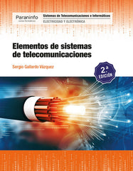ELEMENTOS SISTEMAS TELECOMUNICACIONES 2ºED,19 | GALLARDO VAZQUEZ, SERGIO | PARANINFO | 9788428341455