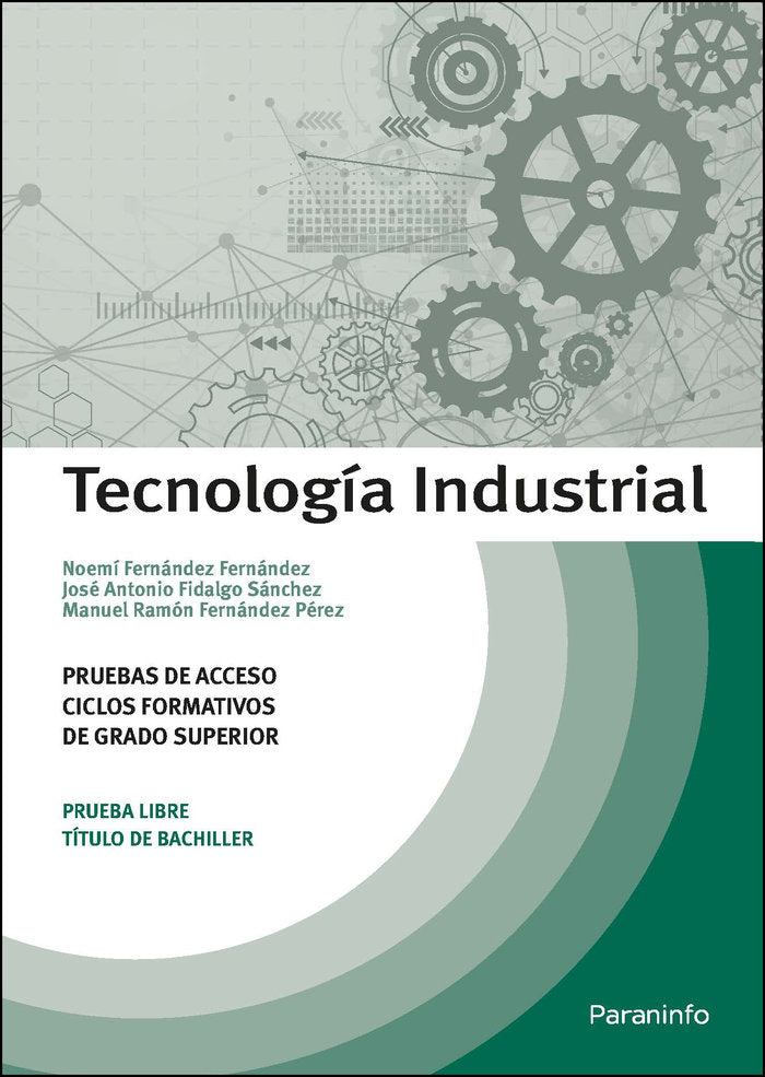 TECNOLOGIA INDUSTRIAL PRUEBAS DE ACCESO A | FIDALGO SANCHEZ, JOSE ANTONIO/FERNANDEZ | PARANINFO | 9788428341677 Imagen principal del producto