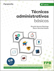 ✅ TÉCNICAS ADMINISTRATIVAS BÁSICAS. ED. 2021 - HERRERO, RICARDO/SANCHEZ, OSCAR - PARANINFO - 9788428345033