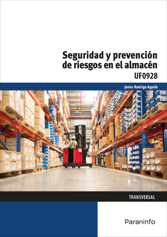 UF0928 SEGURIDAD Y PREVENCION DE RIESGOS EN EL ALMACEN 23 | RODRIGO AGULLO, JAVIER | PARANINFO | 9788428359122 Imagen principal del producto