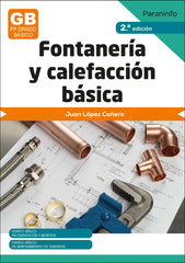 ✅ FONTANERÍA Y CALEFACCIÓN BÁSICA 2.ª EDICIÓN - LOPEZ CAÑERO, JUAN - PARANINFO - 9788428359641