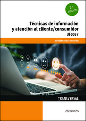 TECNICAS DE INFORMACION Y ATENCION AL CLIENTE CONSUMIDOR | CARRASCO FERNANDEZ, SOLEDAD | PARANINFO | 9788428363518