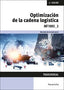 OPTIMIZACION DE LA CADENA LOGISTICA | DE LA ARADA JUAREZ, MERCEDES | PARANINFO | 9788428363785