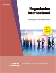 NEGOCIACION INTERNACIONAL 2ª EDICION 2025 | MARTINEZ VALVERDE,JOSE FULGENCIO | PARANINFO | 9788428366571