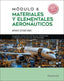 MODULO 6 MATERIALES Y ELEMENTALES AERONAUTICOS 2ªED | ESTEBAN OÑATE,ANTONIO | PARANINFO | 9788428366625