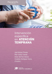 INTERVENCION ESPECIFICA EN ATENCION TEMPRANA | ARIZCUN PINEDA, JOSE/GUTIEZ CUEVAS, PILA | PARANINFO | 9788428369619