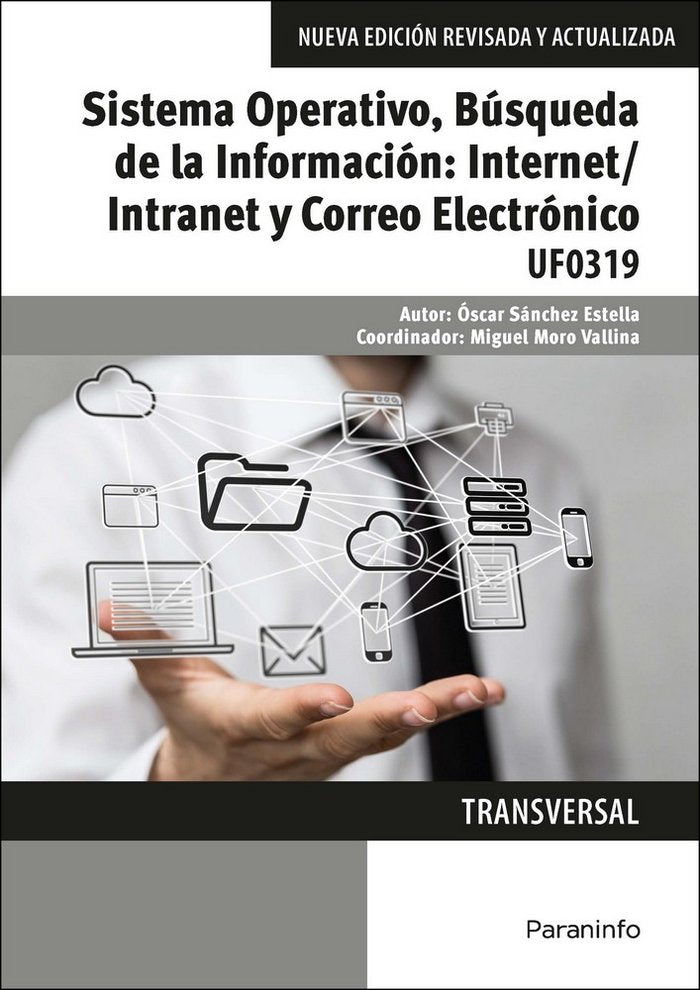 SISTEMA OPERATIVO BUSQUEDA DE LA INFORMACION INTERNET | SANCHEZ ESTELLA,OSCAR | PARANINFO | 9788428396752