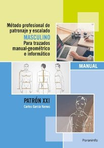 METODO PROFESIONAL PATRONAJE Y ESCALADO MASCULINO PARA TRAZ | GARCIA RAMOS, CARLOS | PARANINFO | 9788428396950
