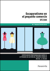 ESCAPARATISMO EN EL PEQUEÑO COMERCIO | GONZALEZ GARCIA,MARIA ALEJANDRA | PARANINFO | 9788428396998