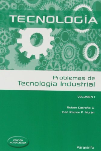 PROBLEMAS DE TECNOLOGIA INDUSTRIAL I | CASTAÑO GONZALEZ,RUBEN LISARDO | PARANINFO | 9788428399524