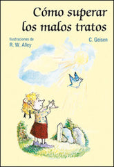 COMO SUPERAR LOS MALOS TRATOS | GEISEN, C | SAN PABLO | 9788428530859