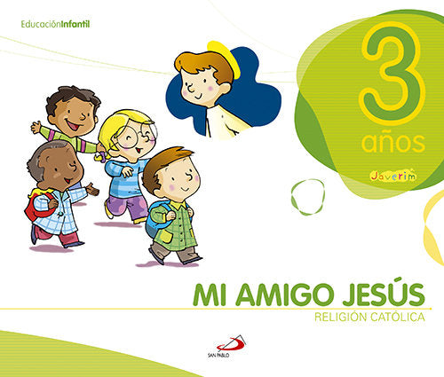 MI AMIGO JESUS 3AÑOS JAVERIM 2010 PAUREL03EI | Varios Autores | 9788428535861 (San Pablo)