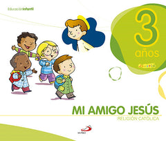 MI AMIGO JESUS 3AÑOS JAVERIM 2010 PAUREL03EI | Varios Autores | 9788428535861 (San Pablo)