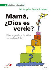 MAMA DIOS ES VERDE COMO RESPONDER NIÑOS PALABRAS DE HOY | LOPEZ ROMERO,MªANGELES | SAN PABLO | 9788428541978