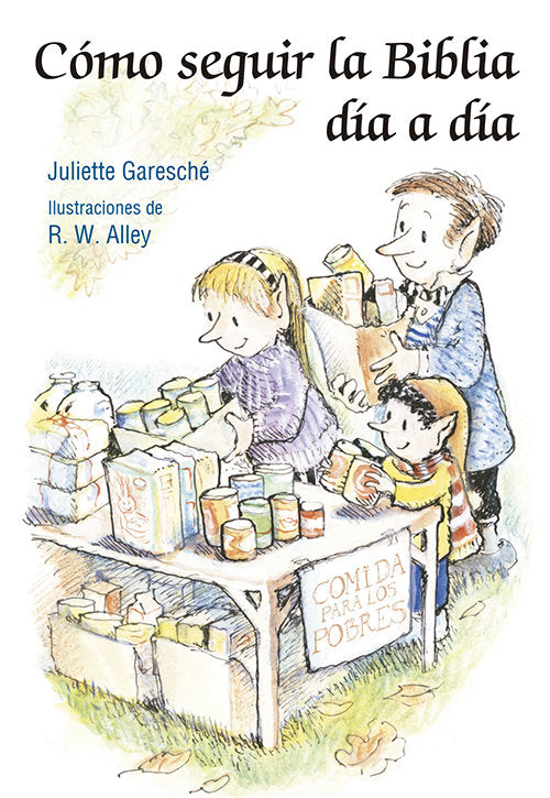COMO SEGUIR LA BIBLIA DIA A DIA | GARESCHE,JULIETTE/ALLEY,R W | SAN PABLO | 9788428543446