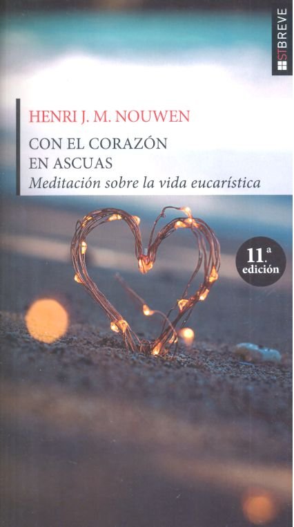 CON EL CORAZON EN ASCUAS MEDITACIONES SOBRE LA VIDA EUCATIST - 9788429311952