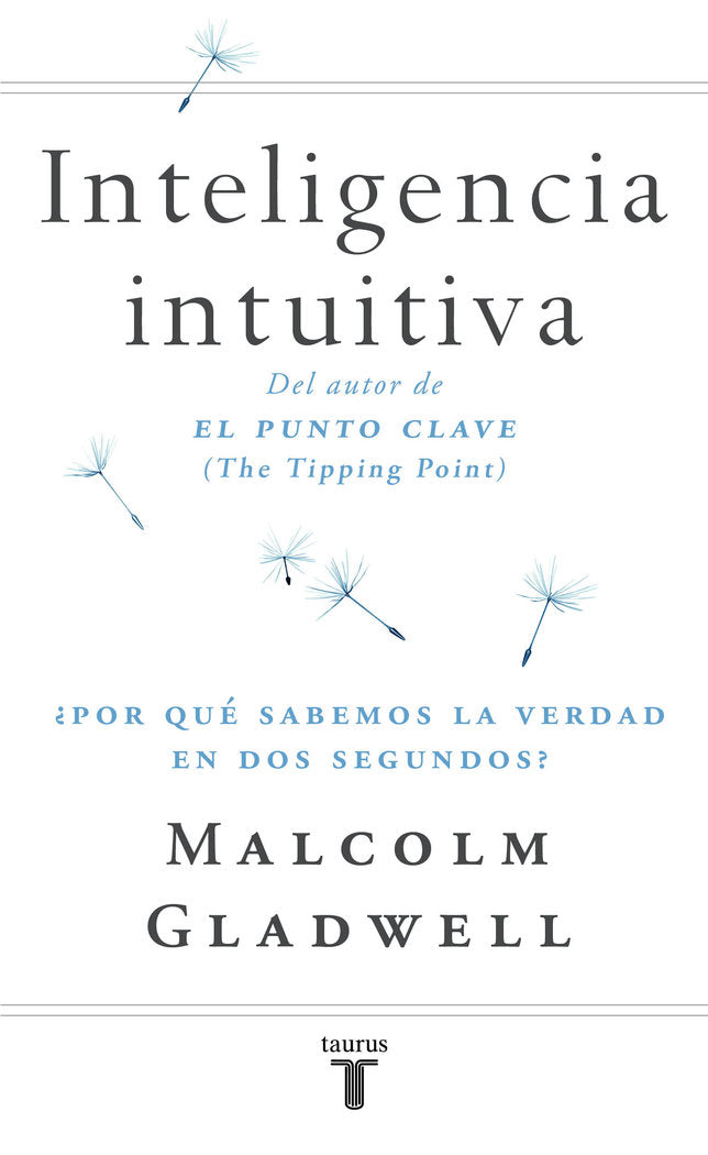 INTELIGENCIA INTUITIVA | GLADWEL,MALCOLM | TAURUS | 9788430605910 Imagen principal del producto