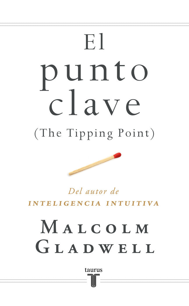 PUNTO CLAVE,EL | GLADWELL,MALCOLM | TAURUS | 9788430606344