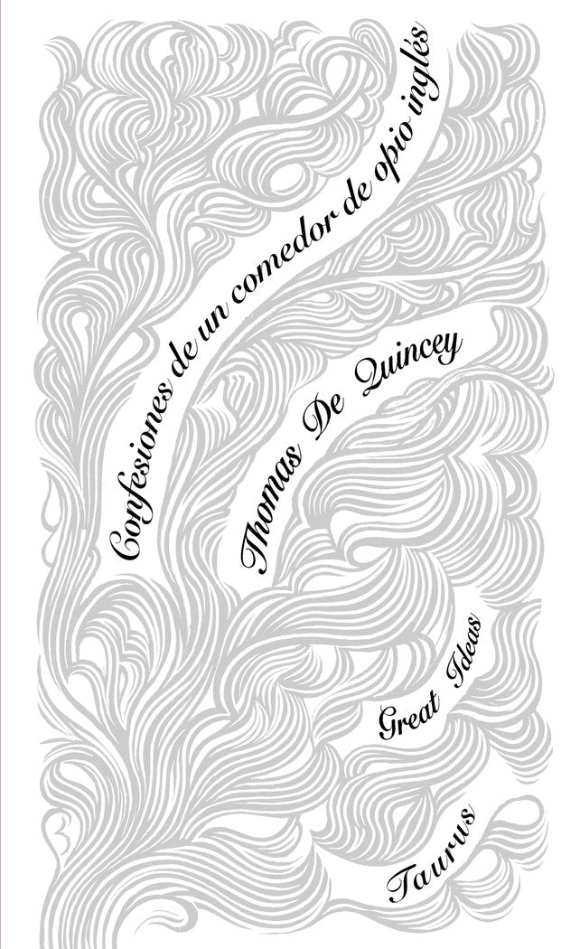 CONFESIONES DE UN INGLES COMEDOR DE OPIO | QUINCEY,THOMAS DE | TAURUS | 9788430607273