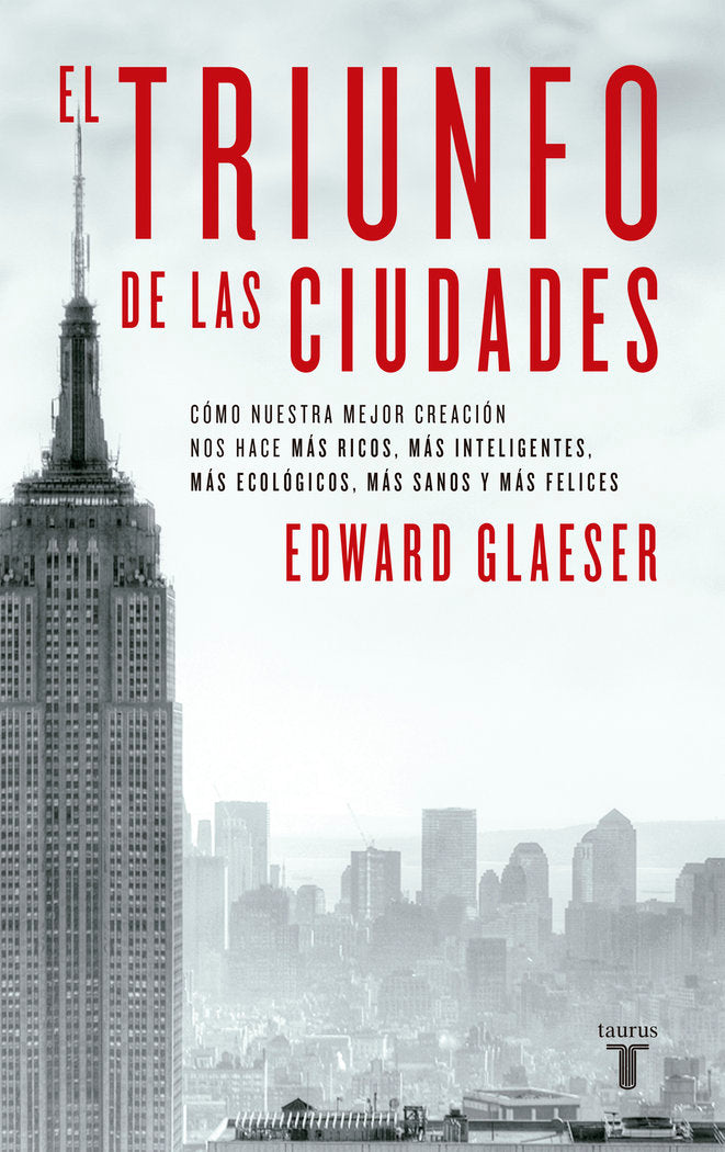 TRIUNFO DE LAS CIUDADES,EL | GLAESER,EDWARD | TAURUS | 9788430608096 Imagen principal del producto