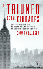 TRIUNFO DE LAS CIUDADES,EL | GLAESER,EDWARD | TAURUS | 9788430608096
