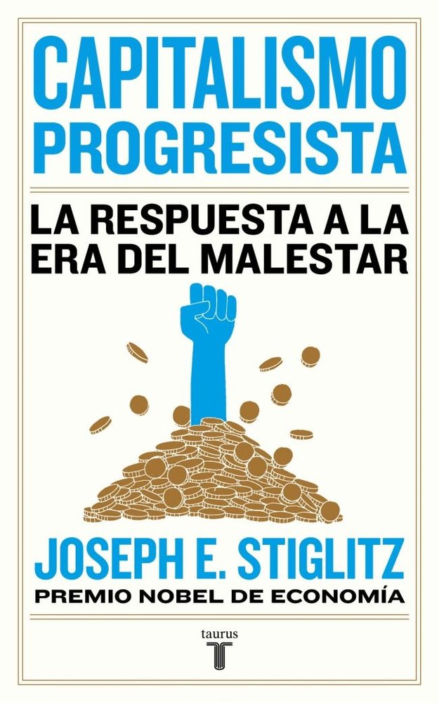 CAPITALISMO PROGRESISTA | STIGLITZ, JOSEPH E, | TAURUS | 9788430623150 Imagen principal del producto