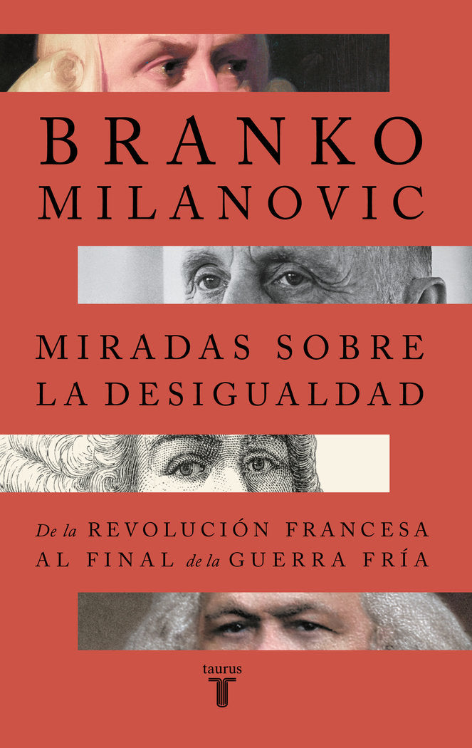 MIRADAS SOBRE LA DESIGUALDAD | MILANOVIC, BRANKO | TAURUS | 9788430626823