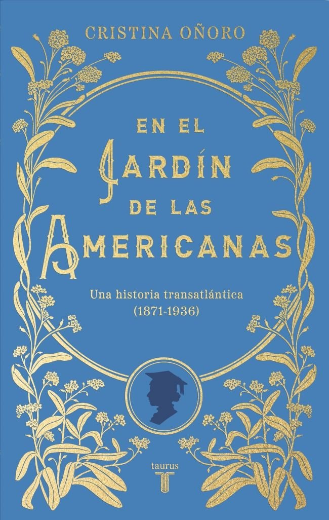 EN EL JARDIN DE LAS AMERICANAS | CRISTINA OÑORO | TAURUS | 9788430626915