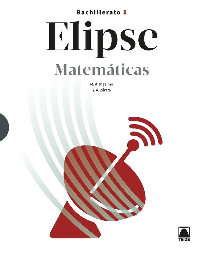 MATEMATICAS 1oNB 21 ELIPSE | INGELMO BENITO, MIGUEL ANGEL / ZARATE HE | 9788430754083 (Teide) Imagen principal del producto