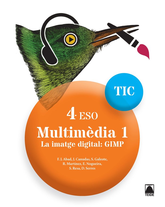 TIC 4ºESO. Multimèdia 1. La imatge digital: GIMP | Varios autores | 9788430781812 (TEIDE) Imagen principal del producto
