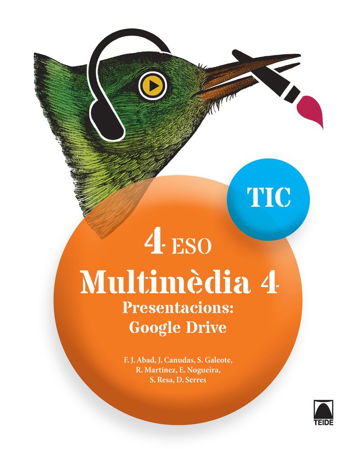 TIC 4ºESO. Multimèdia 4. Presentacions: Google Drive | Varios autores | 9788430782024 (TEIDE) Imagen principal del producto