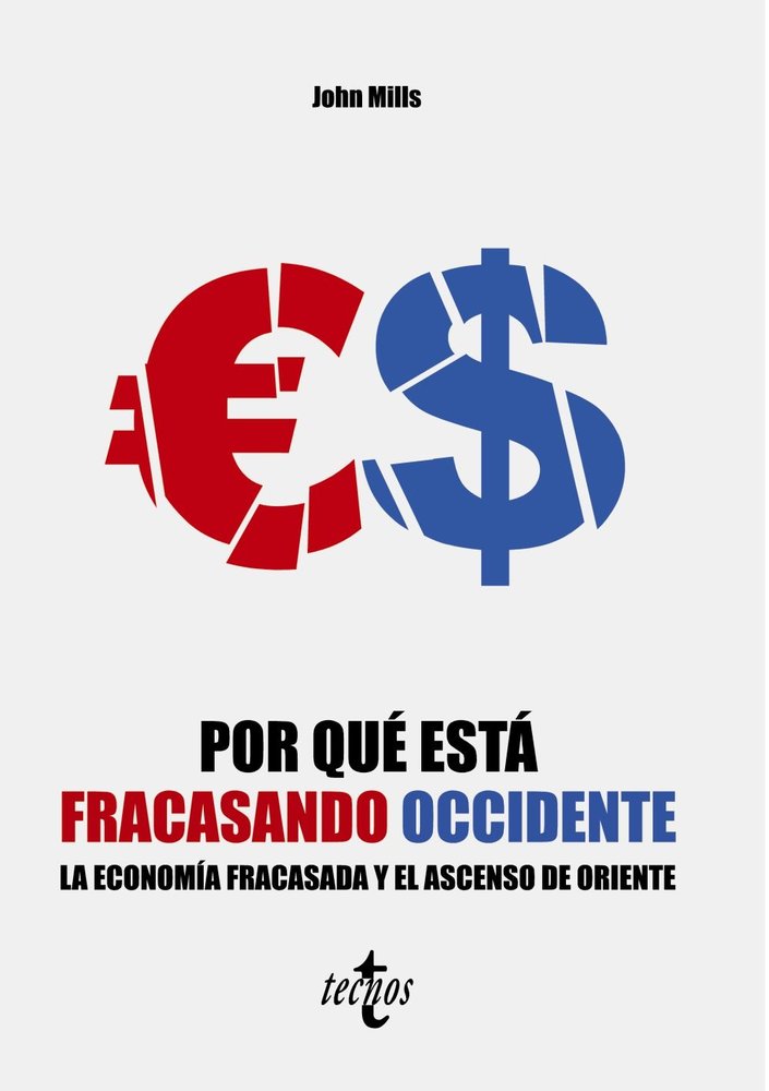POR QUE ESTA FRACASANDO OCCIDENTE | MILLS, JOHN | TECNOS | 9788430990016