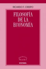 FILOSOFIA DE LA ECONOMIA | CRESPO,RICARDO F | EUNSA | 9788431328627
